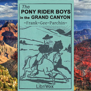 Audiobook The Pony Rider Boys in the Grand Canyon