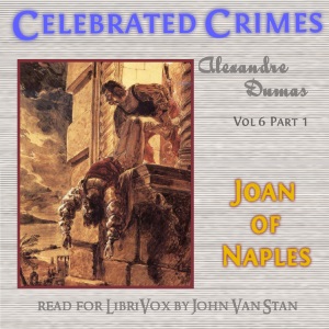 Аудіокнига Celebrated Crimes, Vol. 6: Part 1: Joan of Naples