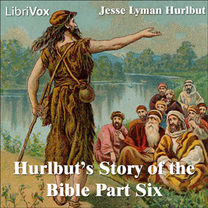 Аудіокнига Hurlbut's Story of the Bible Part 6