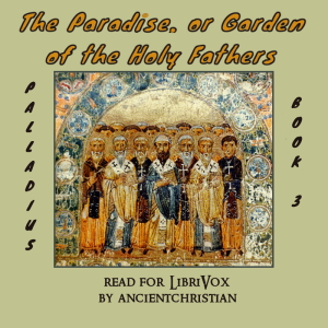 Audiobook The Paradise, or Garden of the Holy Fathers (Book 3) (The Rule of Pachomius at Tabenna)