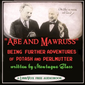 Аудіокнига Abe and Mawruss: Being Further Adventures of Potash and Perlmutter