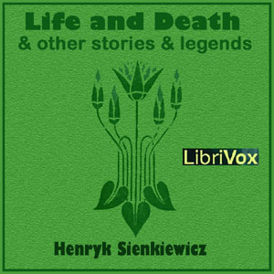 Аудіокнига Life and Death, and Other Stories and Legends