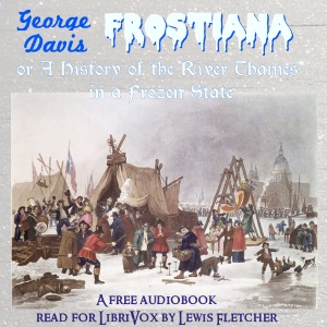 Аудіокнига Frostiana: or a history of the River Thames in a frozen state