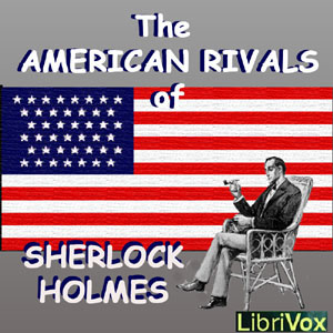 Аудіокнига The American Rivals of Sherlock Holmes