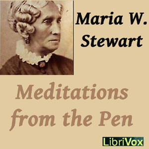 Audiobook Meditations from the Pen of Mrs. Maria W. Stewart