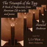 Аудіокнига The Triumph of the Egg: A Book of Impressions from American Life In Tales and Poems