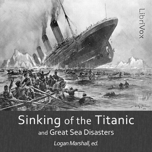 Аудіокнига The Sinking of the Titanic and Great Sea Disasters