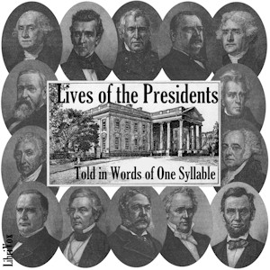 Audiobook Lives of the Presidents Told in Words of One Syllable