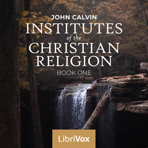 Audiobook Institutes Of The Christian Religion Book 1 (Allen Translation)