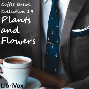 Audiobook Coffee Break Collection 19 - Plants and Flowers