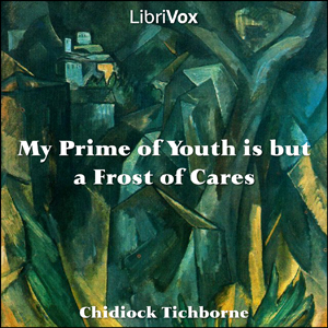 Audiobook My Prime of Youth is but a Frost of Cares