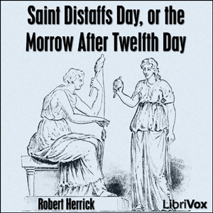 Аудіокнига Saint Distaffs day, or the morrow after Twelfth day
