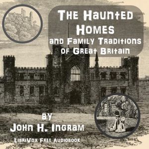 Аудіокнига The Haunted Homes and Family Traditions of Great Britain