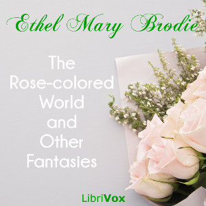 Audiobook The Rose-colored World, and Other Fantasies