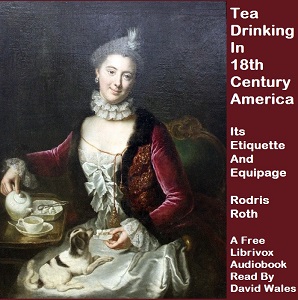 Аудіокнига Tea Drinking In 18th-Century America: Its Etiquette And Equipage