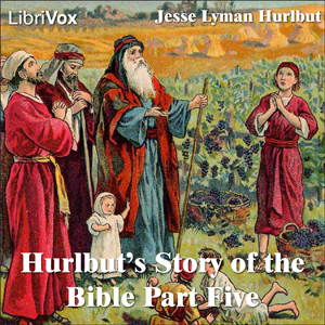 Audiobook Hurlbut's Story of the Bible Part 5
