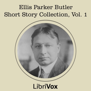 Аудіокнига Ellis Parker Butler Short Story Collection, Vol 1