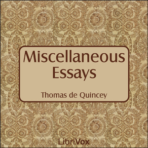 Аудіокнига Miscellaneous Essays of Thomas de Quincey