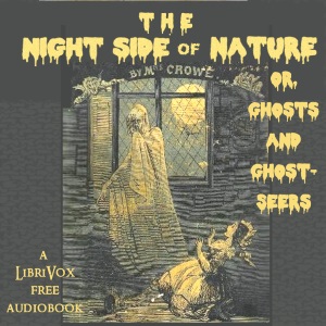 Audiobook The Night-Side of Nature; Or, Ghosts and Ghost-Seers