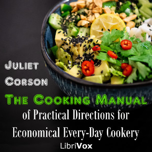 Audiobook The Cooking Manual of Practical Directions for Economical Every-Day Cookery