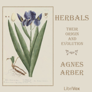 Audiobook Herbals, Their Origin and Evolution: A Chapter in the History of Botany