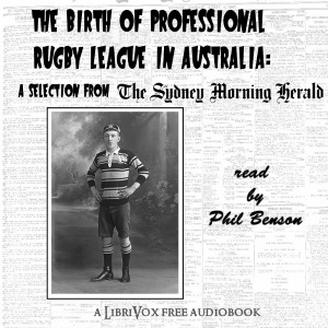 Аудіокнига The Birth of Professional Rugby League in Australia: A selection from the Sydney Morning Herald (1907-08)