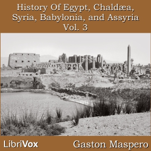 Audiobook History Of Egypt, Chaldea, Syria, Babylonia, and Assyria, Vol. 3