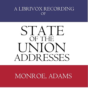 Audiobook State of the Union Addresses by United States Presidents (1817 - 1828)