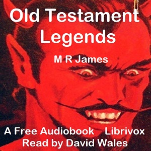 Аудіокнига Old Testament Legends Being Stories Out Of Some Of The Less-Known Apocryphal Books Of The Old Testament