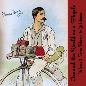 Аудіокнига Around the World on a Bicycle, Vol. 2