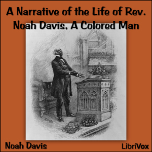 Аудіокнига A Narrative of the Life of Rev. Noah Davis, A Colored Man