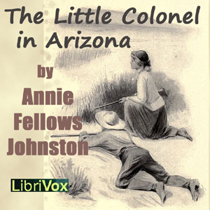 Аудіокнига The Little Colonel in Arizona