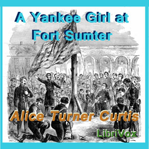 Audiobook A Yankee Girl at Fort Sumter