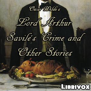 Audiobook Lord Arthur Savile's Crime and Other Stories