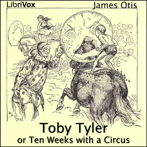 Аудіокнига Toby Tyler or Ten Weeks with a Circus
