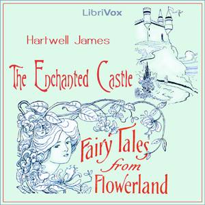 Audiobook The Enchanted Castle: Fairy Tales from Flowerland