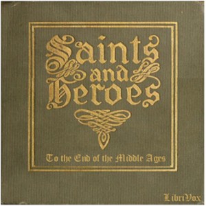 Audiobook Saints and Heroes to the End of the Middle Ages