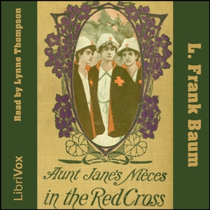 Аудіокнига Aunt Jane's Nieces In The Red Cross