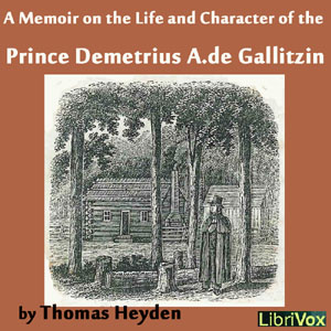 Audiobook A Memoir on the Life and Character of the Rev. Prince Demetrius A. de Gallitzin