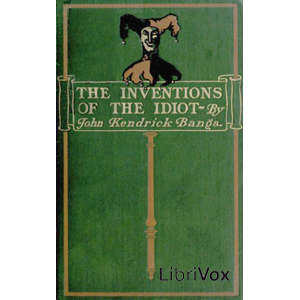 Аудіокнига The Inventions of the Idiot (dramatic reading)
