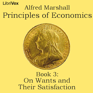 Аудіокнига Principles of Economics, Book 3: On Wants and Their Satisfaction