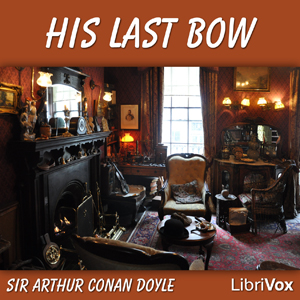 Аудіокнига His Last Bow: Some Reminiscences of Sherlock Holmes