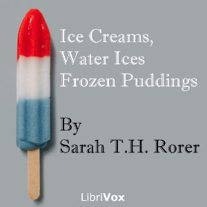 Аудіокнига Ice Creams, Water Ices, Frozen Puddings