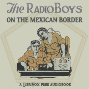 Audiobook The Radio Boys on the Mexican Border