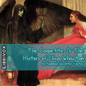 Audiobook The Coquette, Or The History of Eliza Wharton