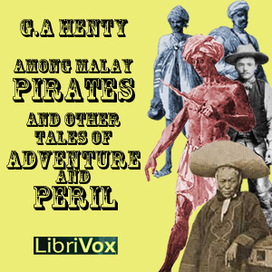 Аудіокнига Among Malay Pirates : a Tale of Adventure and Peril