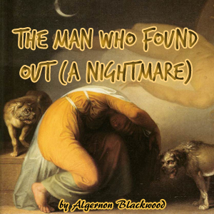 Аудіокнига The Man Who Found Out (A Nightmare)