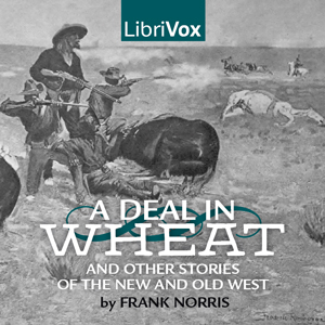 Аудіокнига A Deal in Wheat and other Stories of the New and Old West
