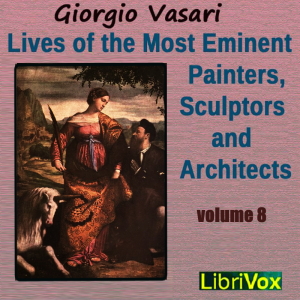 Аудіокнига Lives of the Most Eminent Painters, Sculptors and Architects Vol 8
