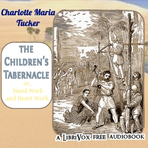 Audiobook The Children's Tabernacle; Or, Hand Work and Heart Work